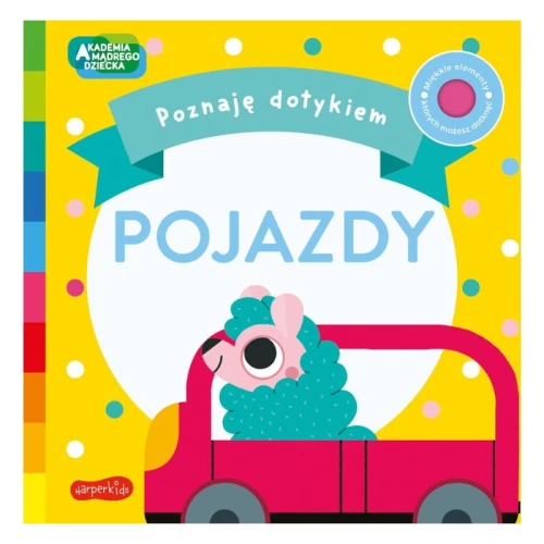 HarperKids Pojazdy Książka Akademia Mądrego Dziecka Książeczka Dla Dzieci Poznaję Dotykiem